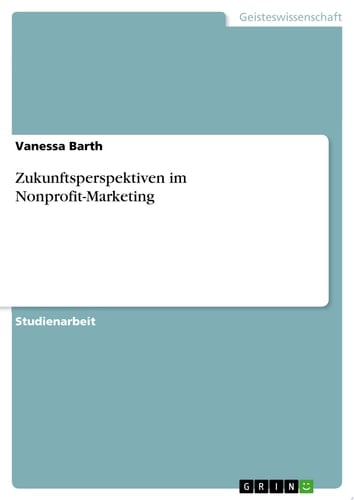 Zukunftsperspektiven im Nonprofit-Marketing