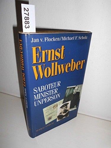 Ernst Wollweber Saboteur, Minister, Unperson