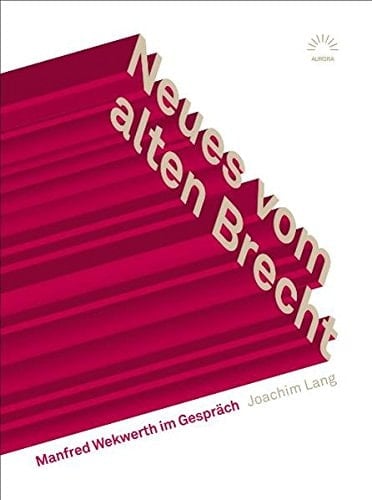 Neues vom alten Brecht: Manfred Wekwerth im Gespräch