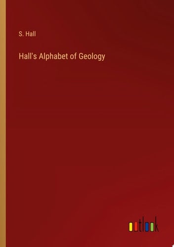 Hall's Alphabet of Geology