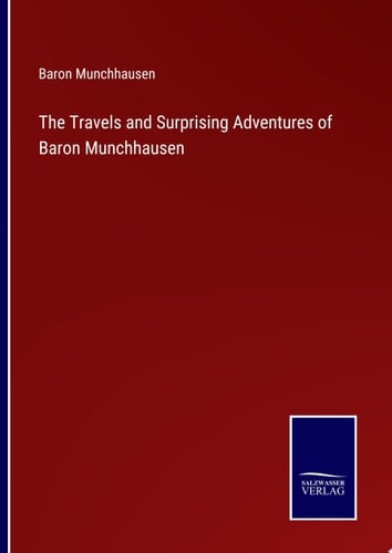 The Travels and Surprising Adventures of Baron Munchhausen