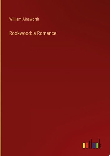 Rookwood: a Romance