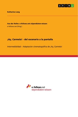 ¡Ay, Carmela! -  del escenario a la pantalla Intermedialidad – Adaptación cinematográfica de ¡Ay, Carmela!