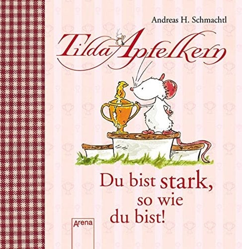 Tilda Apfelkern - du bist stark, so wie du bist!