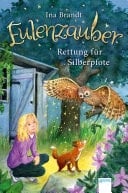 Eulenzauber (2). Rettung für Silberpfote Die magische Bestseller-Reihe rund um Flora und ihre Zaubereule ab 8 Jahren