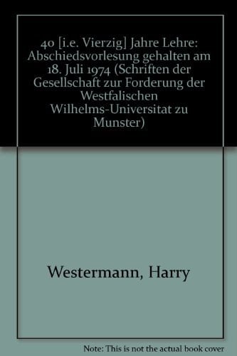 40 Jahre Lehre Abschiedsvorlesung gehalten am 18. Juli 1974