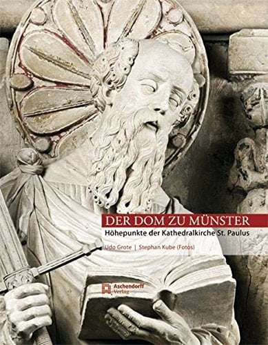 Der Dom zu Münster Höhepunkte der Kathedralkirche St. Paulus