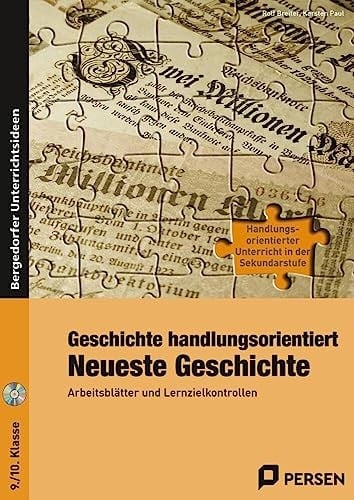 Geschichte handlungsorientiert: Neuste Geschichte Arbeitsblätter und Lernzielkontrollen 9./10. Klasse