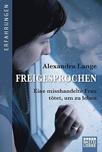 Freigesprochen eine misshandelte Frau tötet, um zu leben