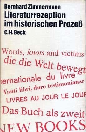 Literaturrezeption im historischen Prozess: Zur Theorie e. Rezeptionsgeschichte d. Literatur (Edition Beck) (German Edition)