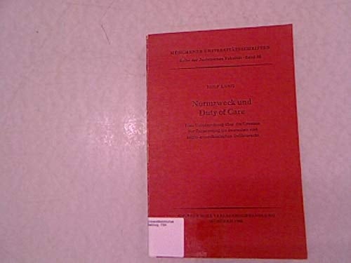 Normzweck und duty of care eine Untersuchung über die Grenzen der Zurechnung im deutschen und anglo-amerikanischen Deliktsrecht