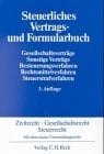 Steuerliches Vertrags- und Formularbuch Gesellschaftsverträge - sonstige Verträge - Besteuerungsverfahren - Rechtsmittelverfahren - Steuerstrafverfahren