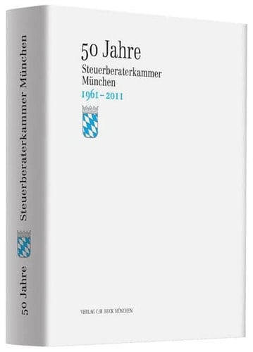 50 Jahre Steuerberaterkammer München 1961 - 2011