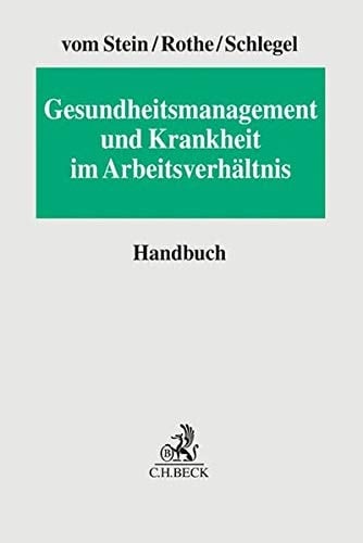 Gesundheitsmanagement und Krankheit im Arbeitsverhältnis Handbuch
