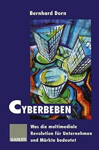 Cyberbeben Was die multimediale Revolution für Unternehmen und Märkte bedeutet