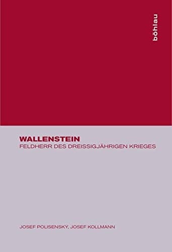 Wallenstein Feldherr des Dreissigjährigen Krieges