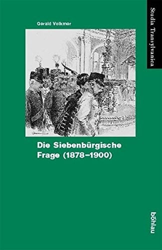 Die siebenbürgische Frage 1878-1900.
