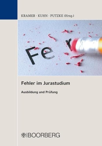 Fehler im Jurastudium Ausbildung und Prüfung ; Tagung vom 13. - 14. September 2011 an der Universität Passau