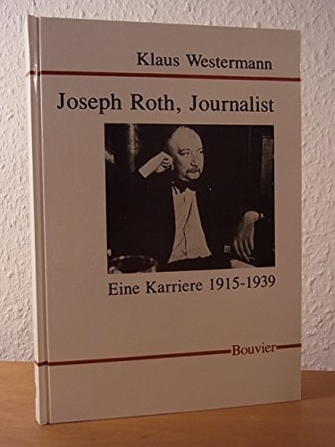 Joseph Roth, Journalist eine Karriere 1915-1931