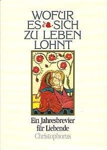 Wofür es sich zu leben lohnt ein Jahresbrevier für Liebende