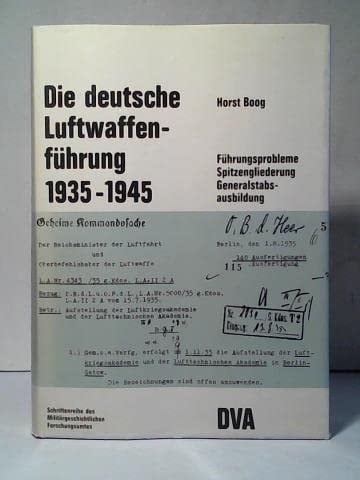 Die deutsche Luftwaffenführung, 1933-1945 Führungsprobleme, Spitzengliederung, Generalstabsausbildung
