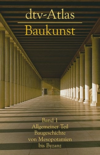 DTV-Atlas zur Baukunst: Baugeschichte von der Romanik bis zur Gegenwart