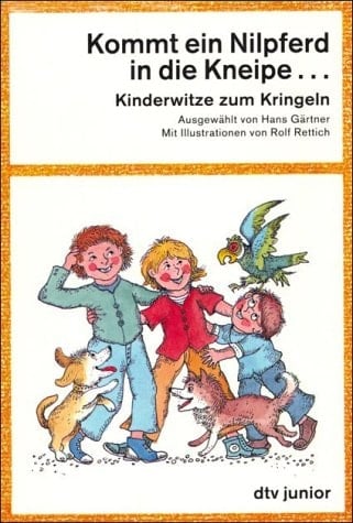 Kommt ein Nilpferd in die Kneipe ... Kinderwitze zum kringeln