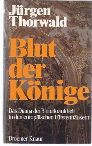 Blut der Könige das Drama der Bluterkrankheit in europäischen Fürstenhäusern