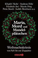 Maria, Mord und Mandelplätzchen Weihnachtskrimis von Sylt bis zur Zugspitze