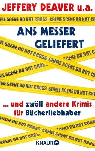 Ans Messer geliefert - ...und zwölf andere Krimis für Bücherliebhaber von Jeffery Deaver, Anne Perry, Loren D. Estleman, Laura Lippman, Reed Farrel Coleman, Peter Blauner, David Bell, Thomas H. Cook, William Link