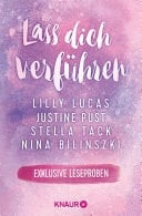 Lass dich verführen: Große Gefühle bei Knaur #07 Ausgewählte Leseproben von Lilly Lucas, Justine Pust, Stella Tack & Nina Bilinszki