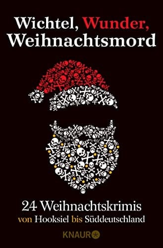 Wichtel, Wunder, Weihnachtsmord Von Kiel bis Wien