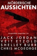 Mörderische Aussichten: Thriller & Krimi bei Droemer Knaur #11 Ausgewählte Leseproben von Jack Jordan, Veit Etzold, Shelley Burr, Chris McGeorge u.v.m.