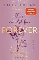 This could be forever Roman | Band 3 der neuen New-Adult-Reihe von Spiegel-Bestsellerautorin Lilly Lucas