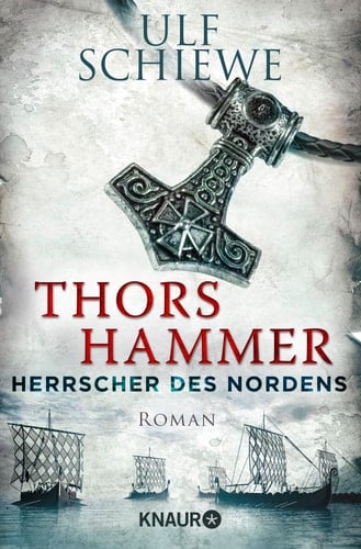 Thors Hammer Herrscher des Nordens : historischer Roman
