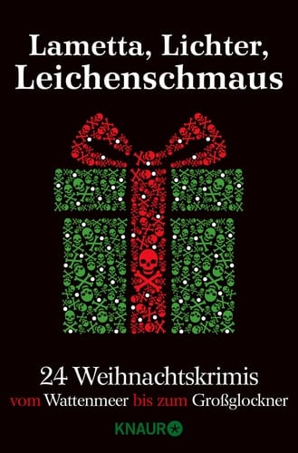 Lametta, Lichter, Leichenschmaus 24 Weihnachtskrimis vom Wattenmeer bis zum Großglockner