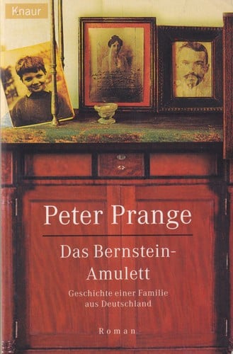 Das Bernstein- Amulett. Geschichte einer Familie aus Deutschland.