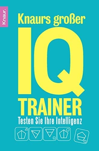 Knaurs großer IQ-Trainer testen Sie Ihre Intelligenz