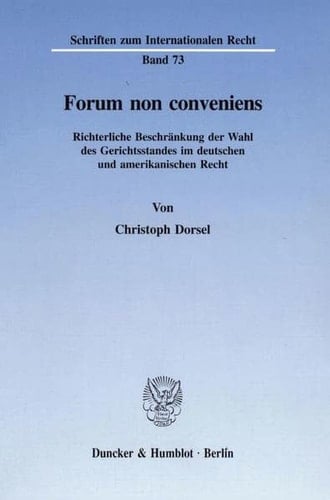 Forum non conveniens richterliche Beschränkung der Wahl des Gerichtsstandes im deutschen und amerikanischen Recht