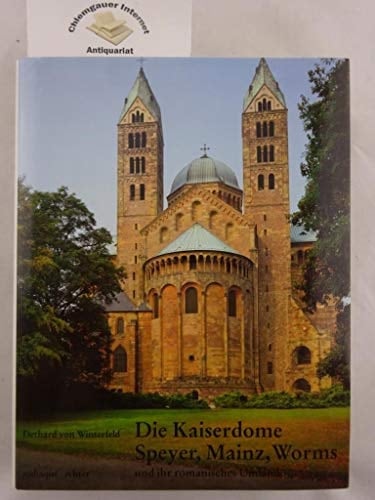 Die Kaiserdome Speyer, Mainz, Worms und ihr romanisches Umland (Romanik in Deutschland) (German Edition)