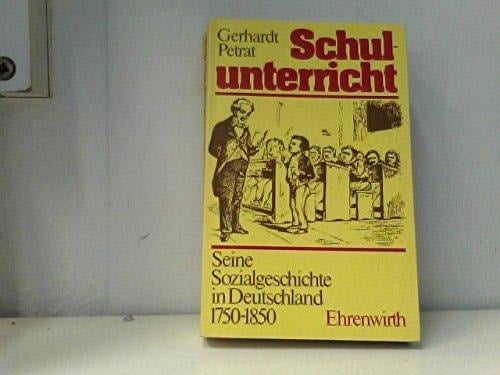 Schulunterricht seine Sozialgeschichte in Deutschland 1750-1850