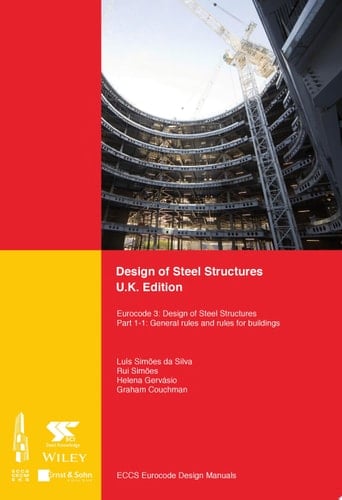 Design of Steel Structures Eurocode 3: Design of Steel Structures, Part 1-1: General Rules and Rules for Buildings, UK Edition