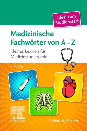 Medizinische Fachwörter von A-Z Kleines Lexikon für Medizinstudenten
