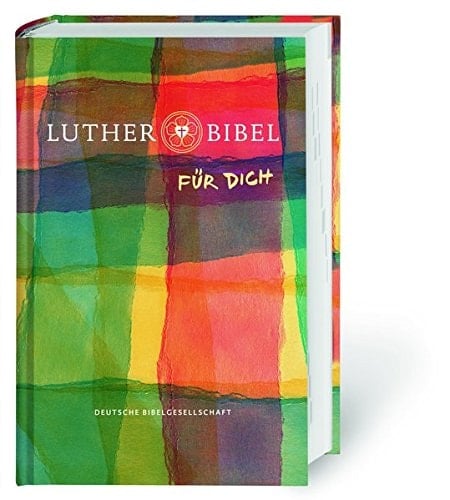 Lutherbibel für Dich die Bibel nach Martin Luthers Übersetzung : Lutherbibel, revidiert 2017, mit Informationsseiten rund um die Bibel