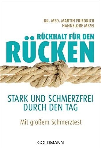 Rückhalt für den Rücken stark und schmerzfrei durch den Tag ; [mit großem Schmerztest]