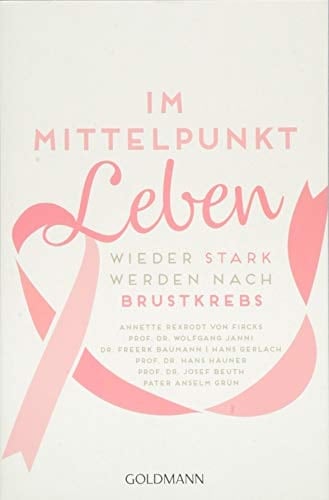 Im Mittelpunkt Leben wieder stark werden nach Brustkrebs