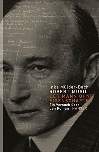 Robert Musil, Der Mann ohne Eigenschaften ein Versuch über den Roman