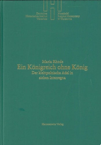 Ein Königreich ohne König der kleinpolnische Adel in sieben Interregna