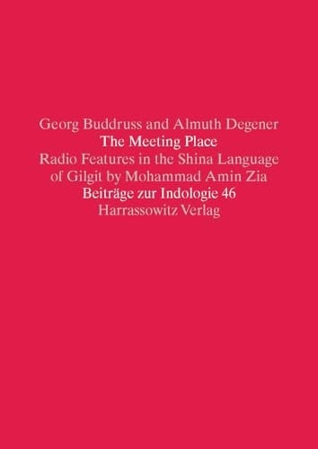 The Meeting Place Radio Features in the Shina Language of Gilgit by Mohammad Amin Zia : Text, Interlinear Analysis and English Translation with a Glossary