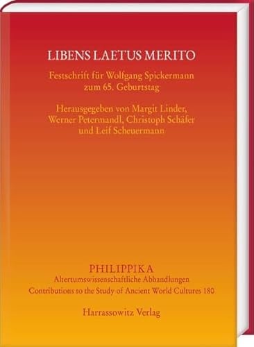 Libens laetus merito Festschrift für Wolfgang Spickermann zum 65. Geburtstag